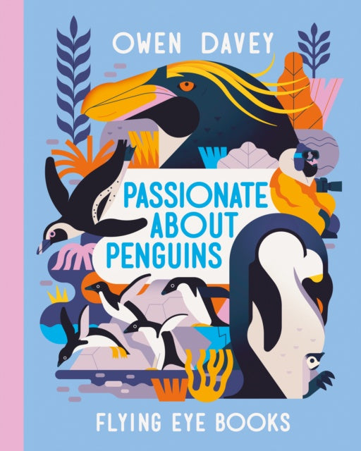 Passionate About Penguins by Owen Davey